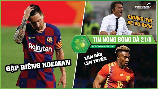 TIN NÓNG BÓNG ĐÁ 21/8: Barca nín thở về tương lai Messi; Quái thú lần đầu được lên tuyển