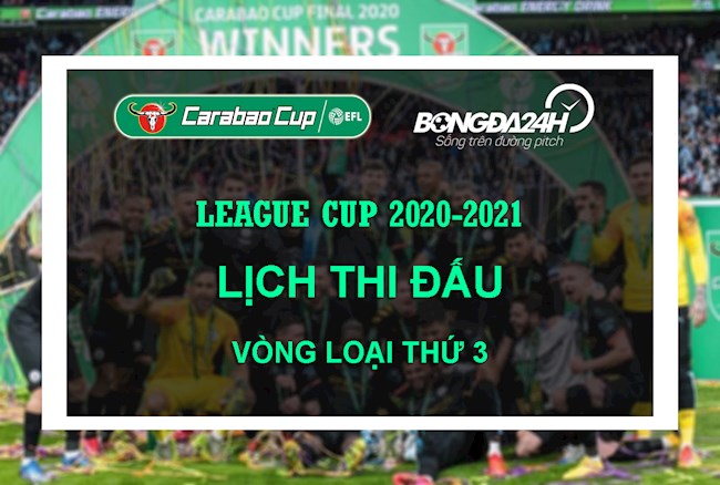 Lịch thi đấu League Cup vòng loại 3 Cúp Liên đoàn Anh 2020 hình ảnh