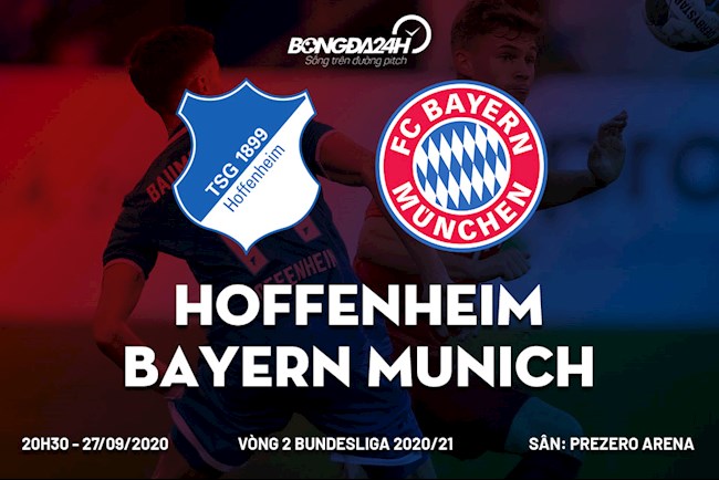 Truc tiep bong da Hoffenheim vs Bayern Munich vong 2 Bundesliga 2020/21 luc 20h30 ngay 27/9