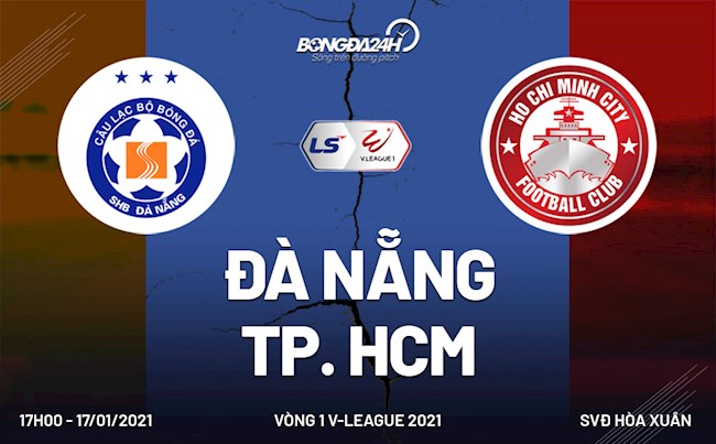 Link xem trực tiếp Đà Nẵng vs TP.HCM 17h00 hôm nay 17/1 (Vòng 1 V.League 2021)