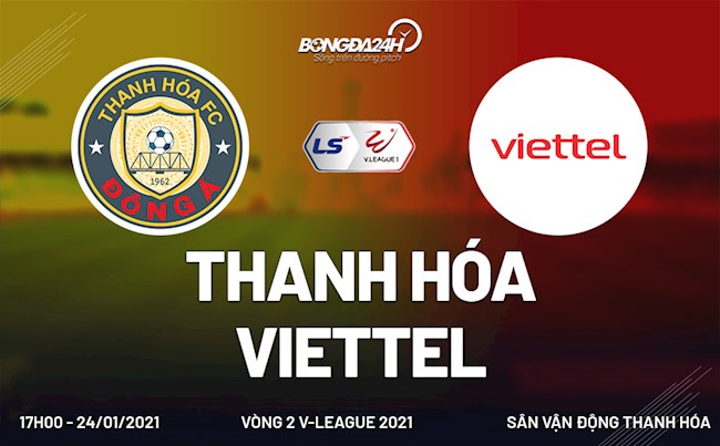 Link xem trực tiếp Thanh Hóa vs Viettel 17h00 hôm nay 24/1 (Vòng 2 V.League 2021)