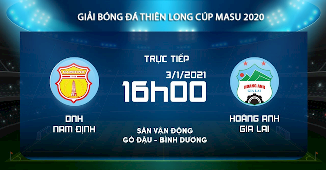 Truc tiep bong da Nam Dinh vs HAGL luc 16h00 ngay hom nay 3/1 Cup giao huu Thien Long 2021