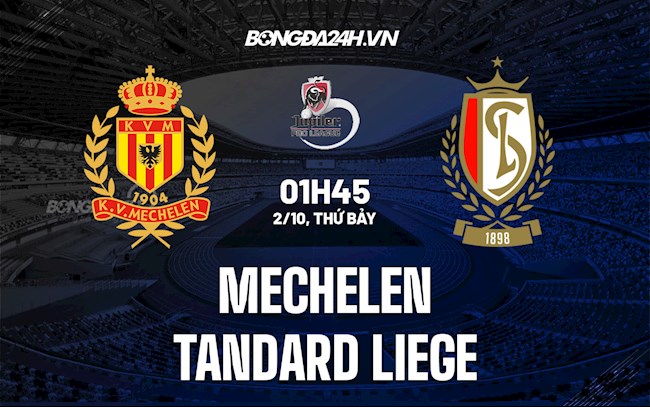 Soi kèo Mechelen vs Standard Liege giải VĐ Bỉ 2021/22