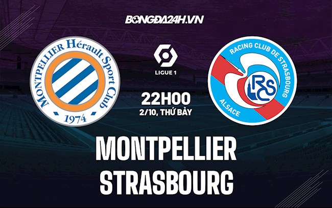 Nhận định bóng đá Montpellier vs Strasbourg 22h00 ngày 2/10 (Ligue 1 2021/22)