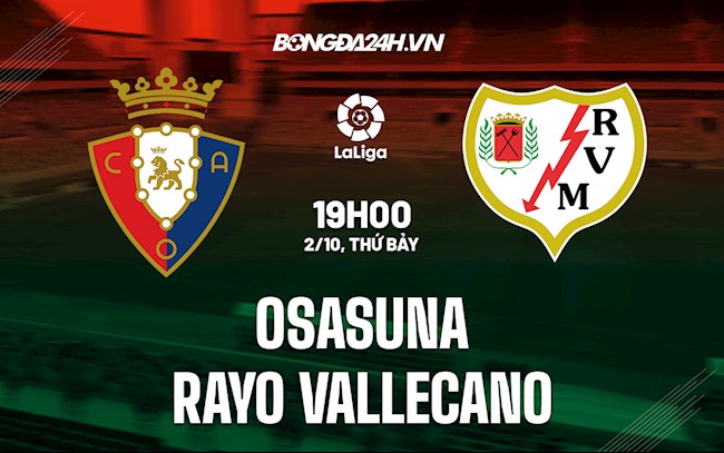 Nhận định bóng đá Osasuna vs Vallecano 19h00 ngày 2/10 (La Liga 2021/22)
