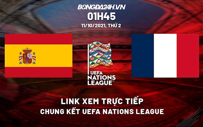 Link Xem Trá»±c Tiáº¿p Tay Ban Nha Vs Phap Uefa Nations League 2021