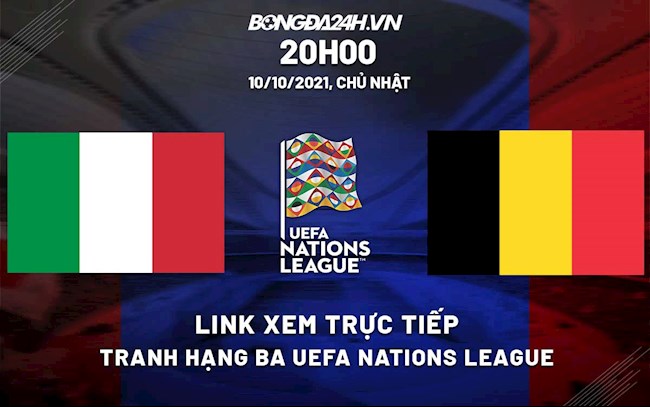 xem trực tiếp bỉ vs ý-Link xem trực tiếp Italia vs Bỉ tranh hạng ba Uefa Nations League 2021 ở đâu ? 