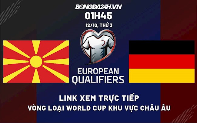 Link xem Bắc Macedonia vs Đức VL World Cup 2022 hôm nay 12/10 miễn phí