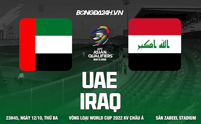 Nhận định,  UAE vs Iraq 23h45 ngày 12/10 (Vòng loại World Cup 2022)