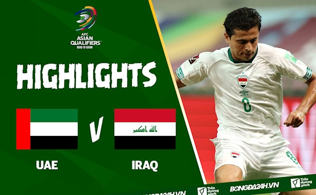 Video UAE vs Iraq (vòng loại World Cup 2022): Kịch tính cuối trận