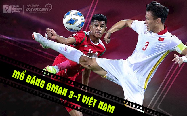 Mổ băng Oman 3-1 Việt Nam: HLV Park Hang-seo thay đổi, nhưng Việt Nam còn vấn đề