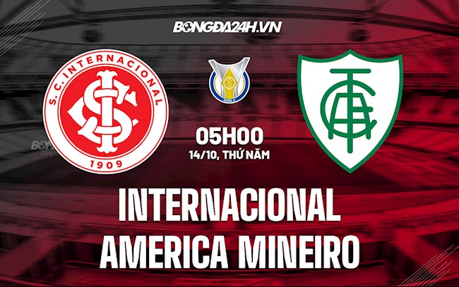 Nhận định bóng đá Internacional vs America Mineiro 5h00 ngày 14/10 (VĐQG Brazil 2021)