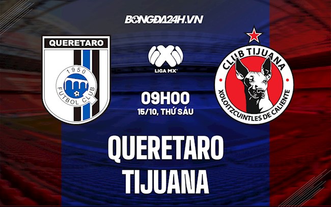 Soi kèo Queretaro vs Tijuana VĐQG Mexico 2021/22