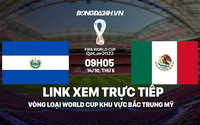 Link xem trực tiếp El Salvador vs Mexico VL World Cup 2022 hình ảnh