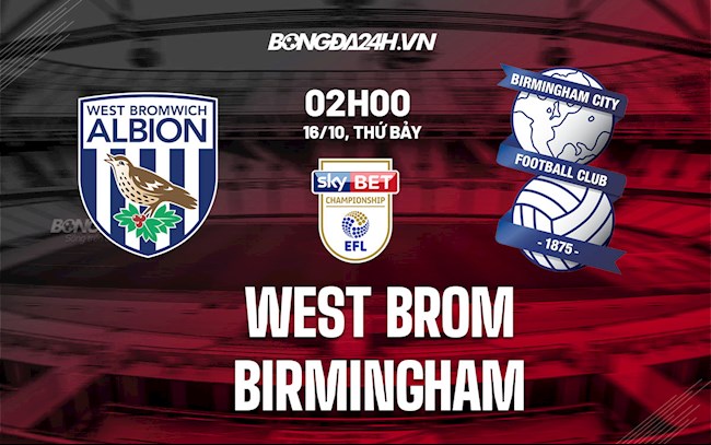 Nhận định,  West Brom vs Birmingham 2h00 ngày 16/10 (Hạng nhất Anh 2021/22)