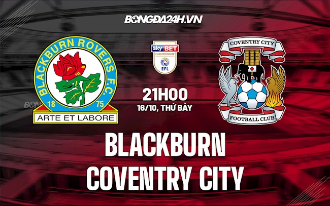 Nhận định Blackburn vs Coventry City 21h00 ngày 16/10 (Hạng Nhất Anh 2021/22)