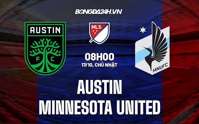 Nhận định bóng đá Austin vs Minnesota United 8h00 ngày 17/10 (Nhà Nghề Mỹ 2021)