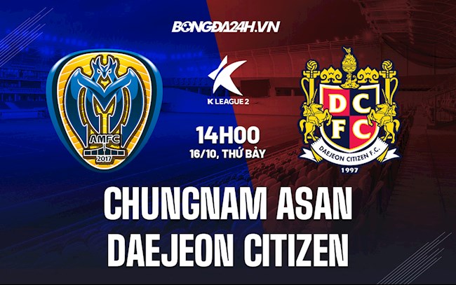 Soi kèo Chungnam Asan vs Daejeon Citizen Hạng 2 Hàn Quốc 2021