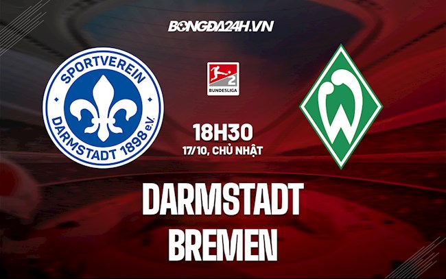 Nhận định,  Darmstadt vs Bremen 18h30 ngày 17/10 (Hạng 2 Đức 2021/22)