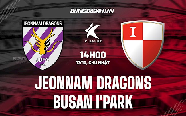 Soi kèo Jeonnam Dragons vs Busan I Park Hạng 2 Hàn Quốc 2021 Soi kèo Jeonnam Dragons vs Busan I Park Hạng 2 Hàn Quốc 2021