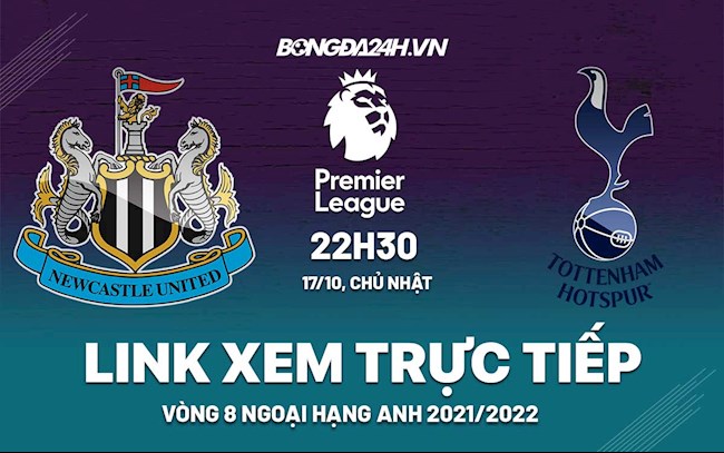 Link xem trực tiếp Newcastle vs Tottenham Ngoại Hạng Anh 2021 ở đâu ?