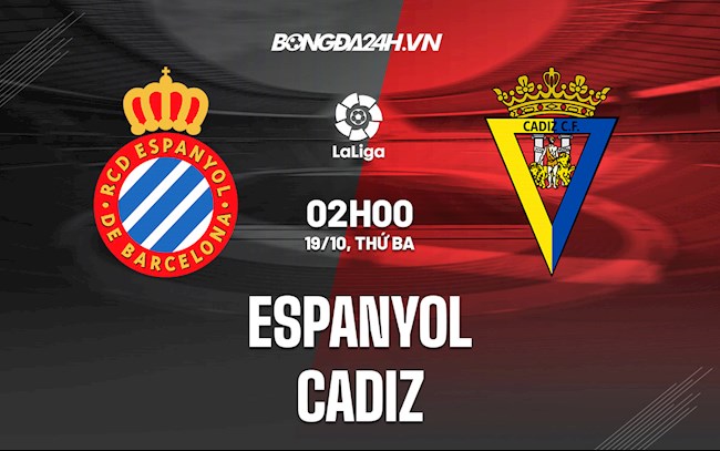 Nhận định bóng đá Espanyol vs Cadiz 2h00 ngày 19/10 (La Liga 2021/22)