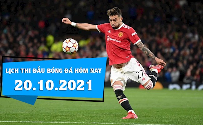 LỊCH THI ĐẤU BÓNG ĐÁ HÔM NAY 20102021 - Lịch trực tiếp BD hình ảnh