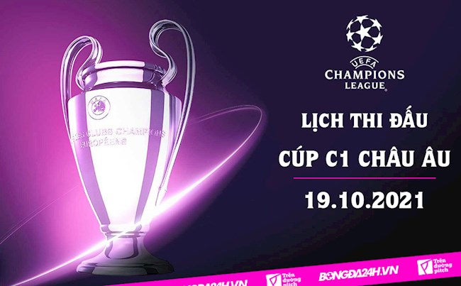 lịch thi đấu cúp c1 2017 Lịch thi đấu Cúp C1 châu Âu UEFA Champions League 2021/2022 đêm nay 19/10