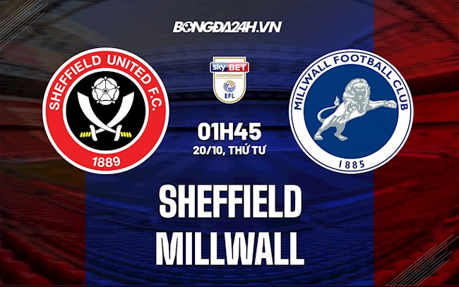 Nhận định Sheffield United vs Millwall 1h45 ngày 20/10 (Hạng Nhất Anh 2021/22)