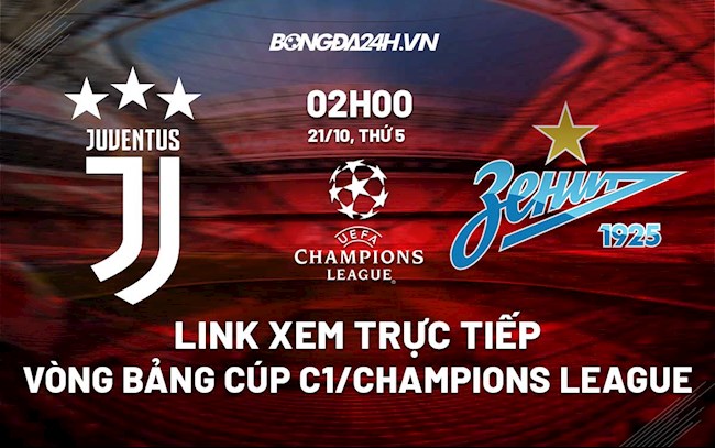 Link xem trực tiếp Zenit vs Juventus (21/10/2021) Link xem trực tiếp Zenit vs Juventus (21/10/2021)