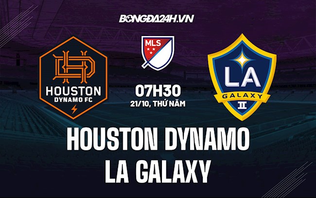 Soi kèo Houston Dynamo vs LA Galaxy Nhà Nghề Mỹ 2021 Soi kèo Houston Dynamo vs LA Galaxy Nhà Nghề Mỹ 2021