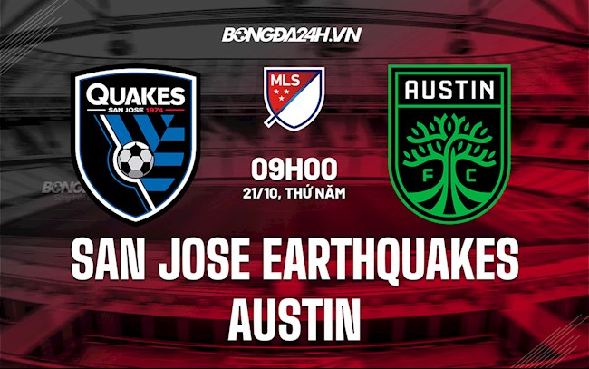 Nhận định bóng đá San Jose Earthquakes vs Austin 9h30 ngày 21/10 (Nhà Nghề Mỹ 2021)