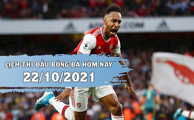 LỊCH THI ĐẤU BÓNG ĐÁ HÔM NAY 22102021 - Lịch trực tiếp BD hình ảnh