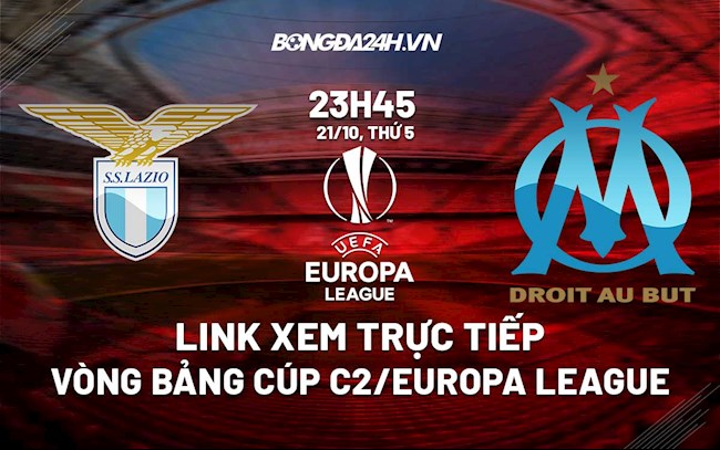 Link xem trực tiếp Lazio vs Marseille 23h45 ngày 2110 Cúp C2 hình ảnh Link xem trực tiếp Lazio vs Marseille 23h45 ngày 2110 Cúp C2 hình ảnh