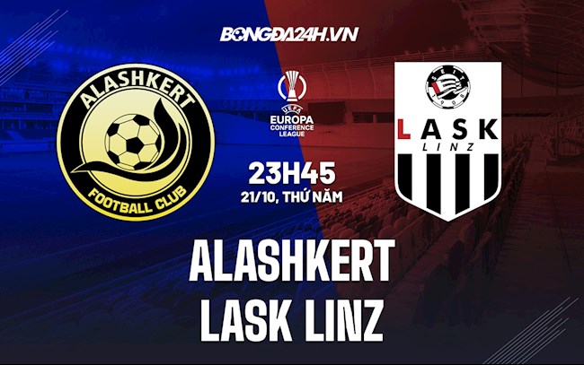 Soi kèo Alashkert vs LASK Linz Europa Conference League 2021/22