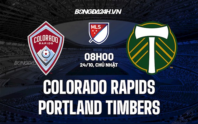 Nhận định Colorado Rapids vs Portland Timbers 8h00 ngày 24/10 (Nhà Nghề Mỹ 2021)