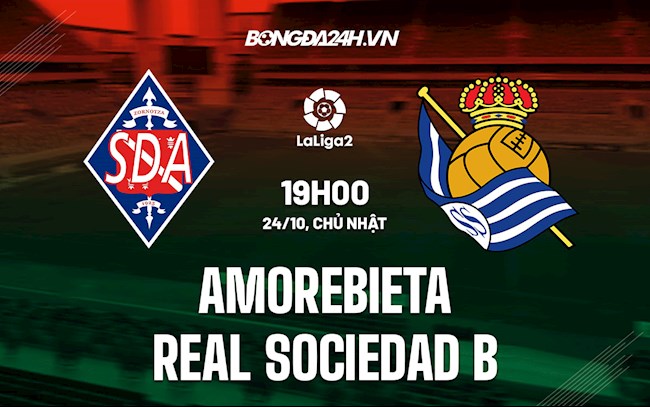 Nhận định bóng đá Amorebieta vs Real Sociedad B