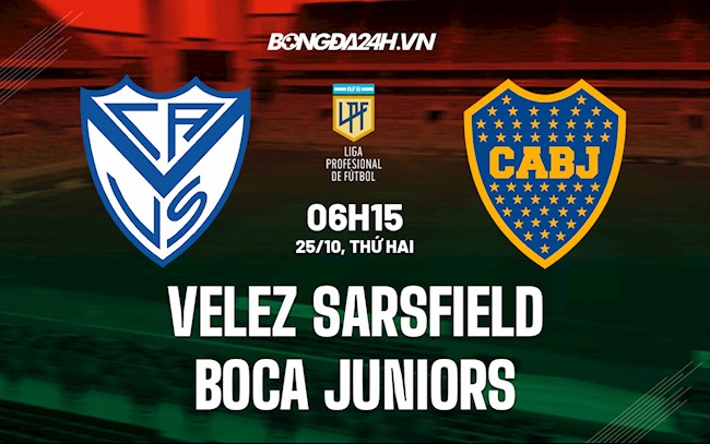 Nhận định bóng đá Velez Sarsfield vs Boca Juniors