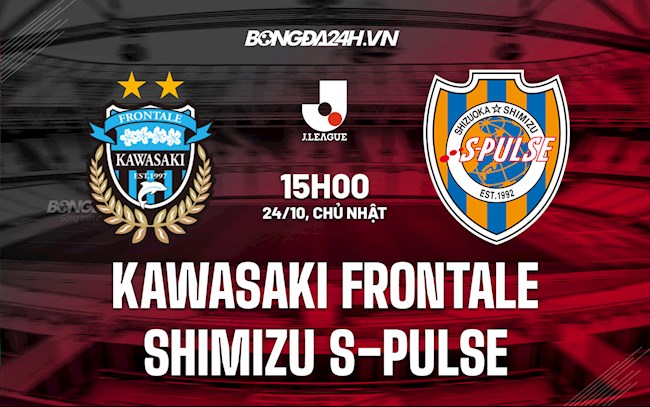 Nhận định Kawasaki Frontale vs Shimizu S-Pulse 15h00 ngày 24/10 (VĐQG Nhật Bản 2021)