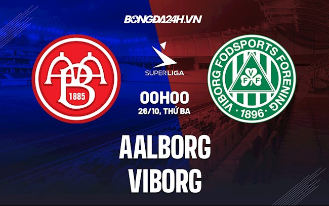 Nhận định bóng đá Aalborg vs Viborg 0h00 ngày 26/10 (VĐQG Đan Mạch 2021/22)