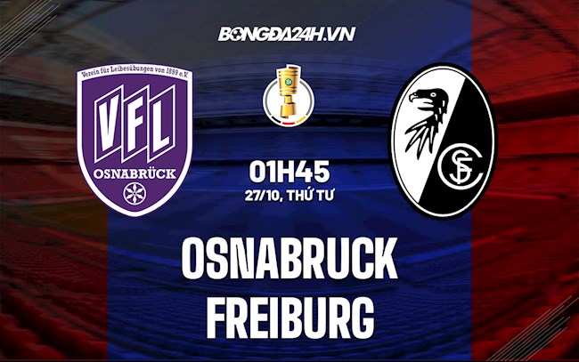 Soi kèo Osnabruck vs Freiburg Cúp QG Đức 2021/22