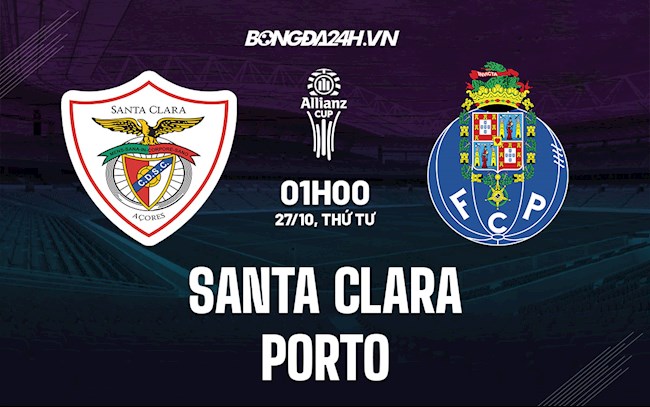 Soi kèo Santa Clara vs Porto Cúp Liên đoàn Bồ Đào Nha 2021/22