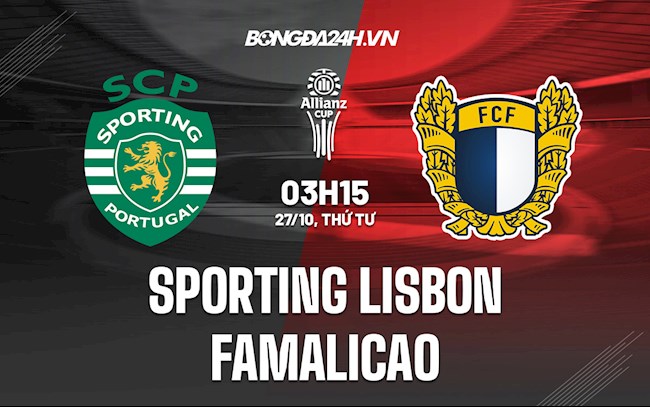 Soi kèo Sporting Lisbon vs Famalicao Cúp Liên đoàn Bồ Đào Nha
