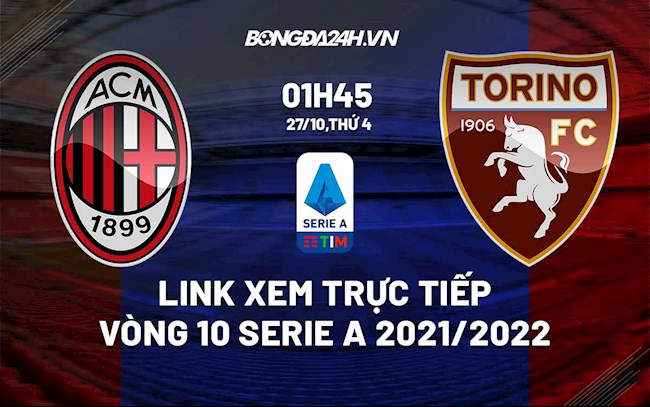 Link xem trực tiếp AC Milan vs Torino 01h45 ngày 27102021 hình ảnh