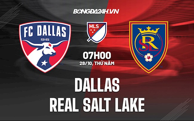 Nhận định Dallas vs Real Salt Lake 07h00 ngày 28/10 (Giải Nhà Nghề Mỹ 2021/22)