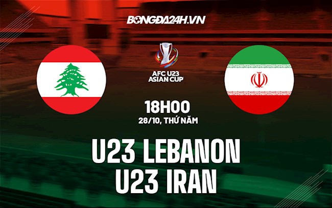 u23 iran vs u23 nepal-Nhận định, dự đoán U23 Lebanon vs U23 Iran 18h00 ngày 28/10 (Vòng loại U23 châu Á 2022) 