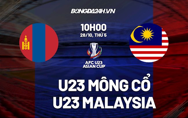 Nhận định, dự đoán U23 Mông Cổ vs U23 Malaysia 10h00 ngày 28/10 (Vòng loại U23 châu Á 2022)