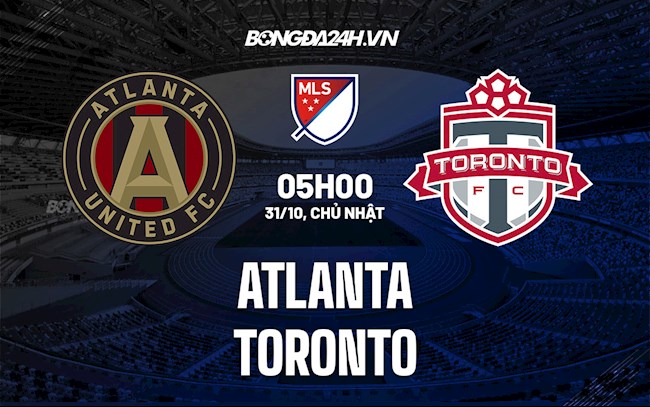 Nhận định,  Atlanta vs Toronto 5h00 ngày 31/10 (Nhà Nghề Mỹ 2021)