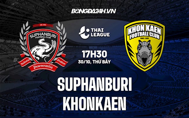 Soi kèo Suphanburi vs Khonkaen VĐQG Thái Lan 2021/22 Soi kèo Suphanburi vs Khonkaen VĐQG Thái Lan 2021/22