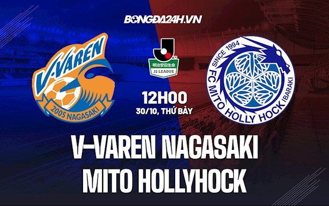 Nhận định V-Varen Nagasaki vs Mito Hollyhock 12h00 ngày 30/10 (Hạng 2 Nhật Bản 2021)